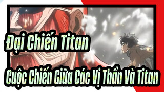 Cuộc Chiến Giữa Các Vị Thần Và Titan | Đại Chiến Titan AMV