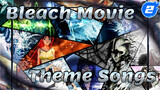 [Bleach The Movies] Collector's Edition | All Theme Songs_2