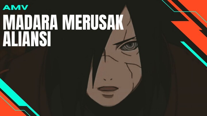 MADARA MERUSAK ALIANSI [AMV EDIT]