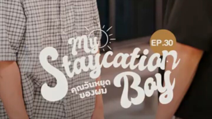 MY STAYCATION BOY EPI-30