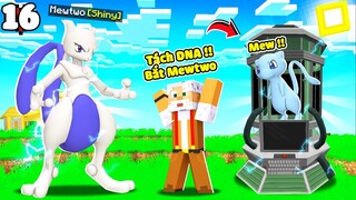 MINECRAFT PIXELMON TẬP 16 | CHÚ 9 TÁCH DNA CỦA MEW🤩 NHÂN BẢN MEWTWO SHINY SIÊU MẠNH😨❗
