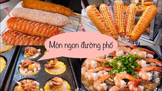 Street Food Ẩm thực đường phố, món ngon đường phố xứ Trung | Tiktok Douyin