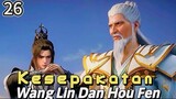 Renegade Immortal Episode 26 Kesepakatan Wang lin