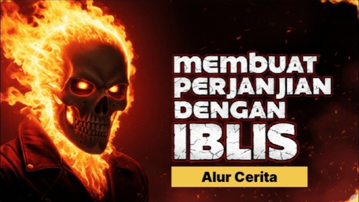 Mendapatkan kekuatan super dari Iblis | Alur Cerita Film Ghost Rider (2007)