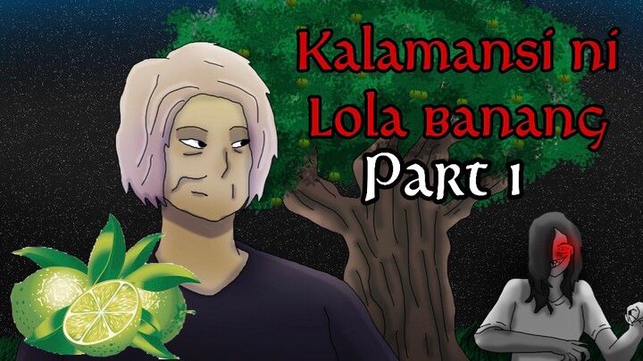 PINOY ANIMATION - KALAMANSI NI LOLA BANANG ( Part 1 )