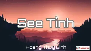 See Tình (Lyrics and Speed Up) - Hoàng Thuy Linh (tinh tinh tinh tang tang tang)