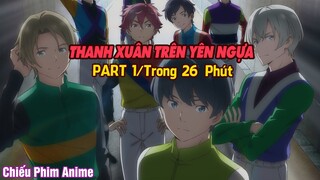 ALL IN ONE : THANH XUÂN TRÊN YÊN NGỰA PART 1 || Tóm Tắt Anime