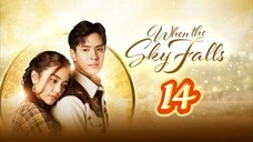 🇹🇭 WHEN THE SKY FALLS | EP 14 | TAGALOG