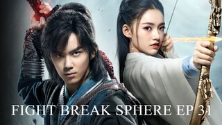 FIGHT BREAK SPHERE EP 31 SUB INDONESIA