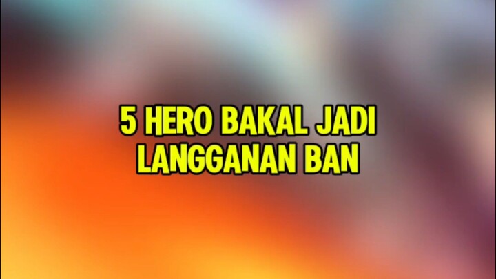5 Hero yg bakal jadi langganan ban#heroopmlbb #MLBBxSpongeBob #MLBBFriendFest #MLBB