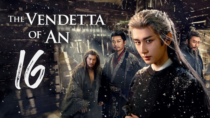 ᴇᴘꜱ.16 🇨🇳 Thє Vєndєttα of Δn (2O25)[ᴇɴɢꜱᴜʙ]