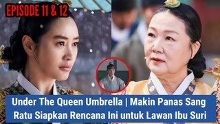 Under The Queen Umbrella | Makin Panas Sang Ratu Siapkan Rencana Ini untuk Lawan Ibu Suri