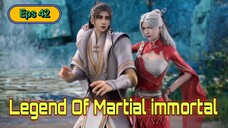 Legend Of Martial Immortal Ep 42