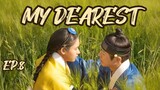 "My Dearest" Episode 8 [English Sub]
