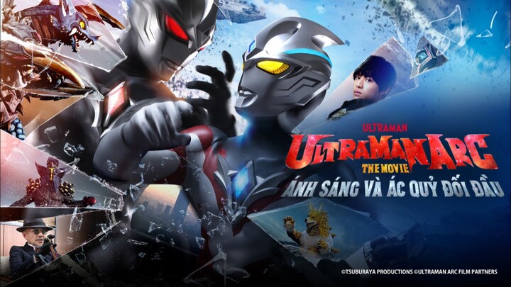 Ultraman Arc Movie - ÁNH SÁNG VÀ ÁC QUỶ ĐỐI ĐẦU - Lồng Tiếng
