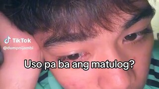 Uso paba ang matulog?