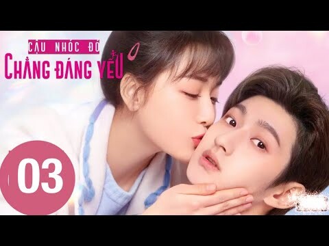 Cậu Nhóc Đó Chẳng Đáng Yêu - Tập 03 [Vietsub] Phim Ngôn Tình Hoa Ngữ Mới Nhất 2022