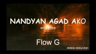 NANDYAN AGAD AKO w/lyrics | flow g  - isang tawag mo lang ay nandyan agad ako