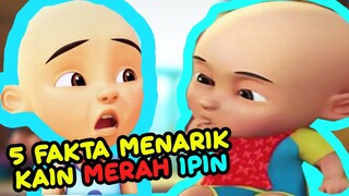 5 Fakta Menarik Upin dan Ipin Episode Kain Merah Ipin