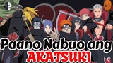 Paano Nabuo ang AKATSUKI? || Naruto Review | Tagalog
