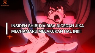 INSIDEN SHIBUYA BISA DICEGAH JIKA MECHAMARU MELAKUKAN HAL INI!!! ~~Overthinking!~~