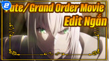 Fate/Grand Order The Movie: Vương Quốc Thiêng Liêng Sau Bàn Tròn Prequel | Edit Ngắn_2