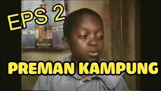 Medan Dubbing "PREMAN KAMPUNG" Eps 2