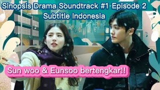 Sun woo & Eunsoo bertengkar - alur cerita drama soundtrack #1 episode 2