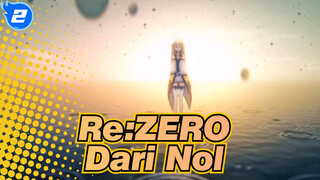 [Re:ZERO] Dari Nol, Sampai Ke Tak Terbatas_2