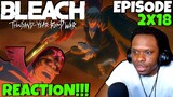 IT'S OVER!!! BLEACH: THOUSAND YEAR BLOOD WAR | SEASON 2 Episode 18 RAGES AT RINGSIDE Reaction!!!