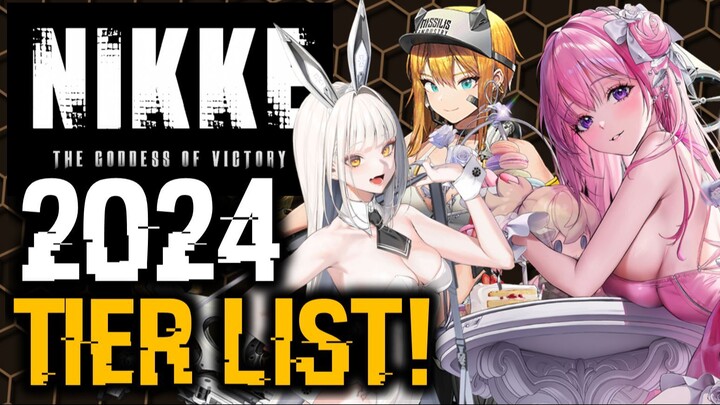 ULTIMATE NIKKE TIER LIST 2024! NIKKE Goddess of Victory