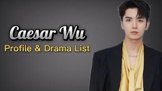 Profile and List of Caesar Wu Xi Ze Dramas from 2018 to 2024