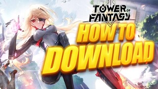 HOW TO DOWNLOAD & PLAY TOWER OF FANTASY ON PC