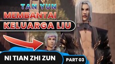 REINKARNASI DEWA TERTINGGI MEMBANTAI KELUARGA LIU | Alur Cerita Ni Tian Zhi Zun (PART 2)