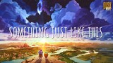 Something Just Like This (remix cute) - DJ Santuy // (Vietsub + Lyric) Tik Tok Song