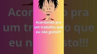 Preguiça!#anime #memes #onepiece #naruto #dragonball #demonslayer #onepunchman #bleach #boruto