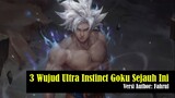 Inilah 3 Wujud Ultra Instinct Goku di Dragon Ball Sejauh Ini