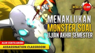 (PART 4) KELAS E MELAWAN KELAS A. PARA MURID TERBAIK SEKOLAH  - ALUR CERITA ANIME ANSATSU KYOUSHITSU