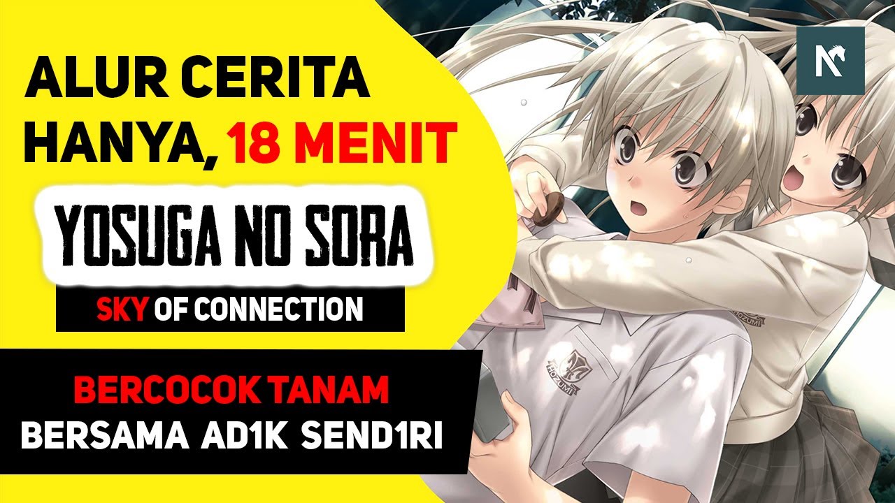 SELURUH Alur Cerita Anime Yosuga no Sora (Sky Of Connection), HANYA 18  MENIT - BiliBili