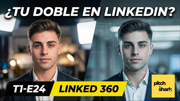 Una IA que se hace pasar por ti  | Linked 360 | E24 - T1 | Pitch & Shark