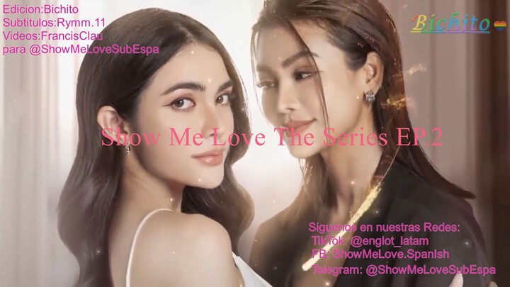 Show Me Love EP.2 HD SUB SPANISH