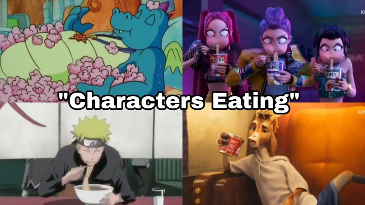 "Characters Eating" Compilation By EJA