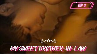 [EP 2] My Sweet Brother-In-Law