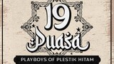 19 Puasa : Playboys of Plestik Hitam (2024)