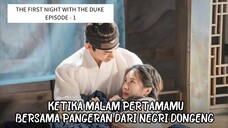 THE FIRST NIGHT WITH THE DUKE EPISODE - 1 SUB INDO || ALUR CERITA DARI WINFOKPOP