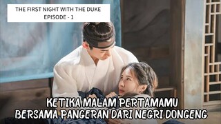 THE FIRST NIGHT WITH THE DUKE EPISODE - 1 SUB INDO || ALUR CERITA DARI WINFOKPOP