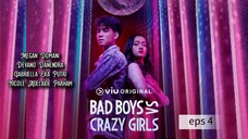 BAD BOYS VS CRAZY GIRL eps 4