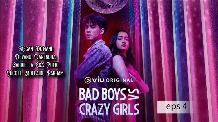 BAD BOYS VS CRAZY GIRL eps 4
