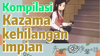 [My Senpai Is Annoying] Kompilasi | Kazama kehilangan impian