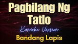Pagbilang Ng Tatlo - Bandang Lapis (Karaoke)
